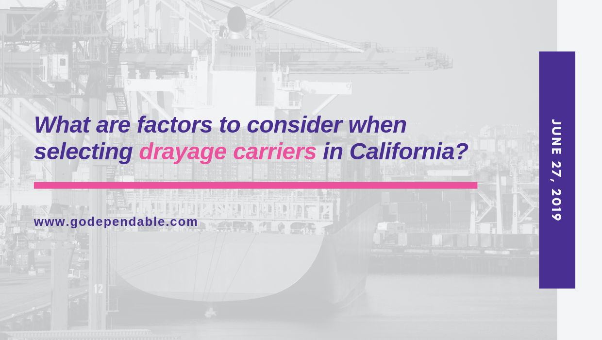 What are factors to consider when selecting drayage carriers in California? 