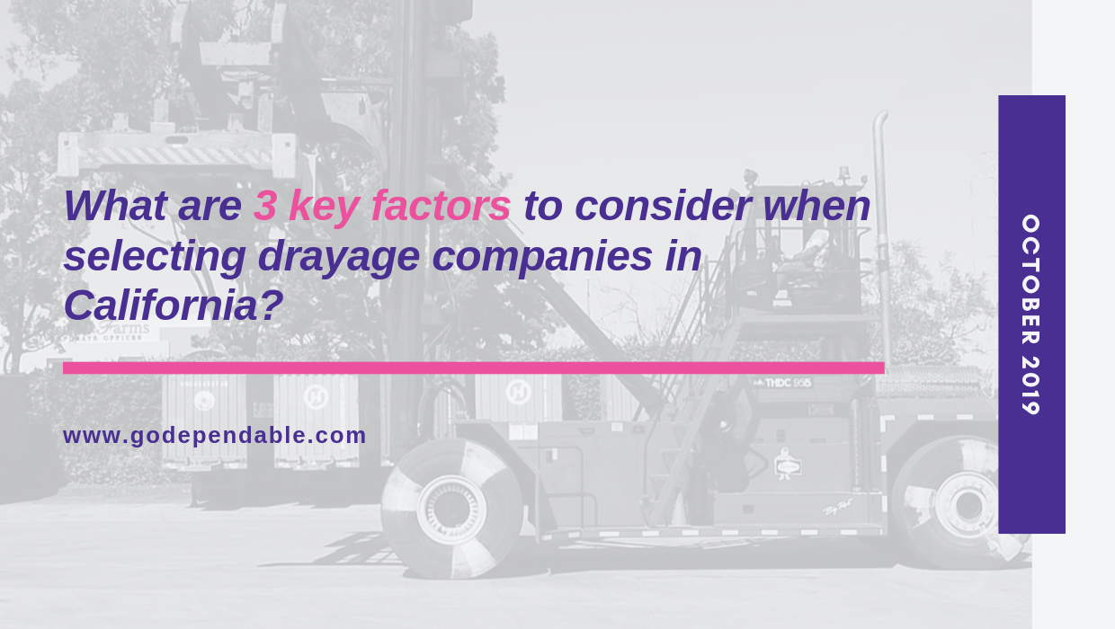 What are 3 key factors to consider when selecting drayage companies in California? 